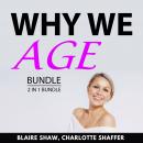 Why We Age Bundle, 2 in 1 Bundle Audiobook