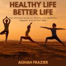 Healthy Life, Better Life Audiobook