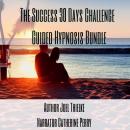 The Success 30 Days Challenge  Guided Hypnosis Bundle Audiobook