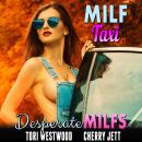 MILF Taxi : Desperate MILFs (Milf Erotica Breeding Erotica) Audiobook