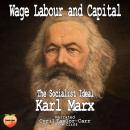 Wage Labor And Capital: The Socialist Ideal Audiobook