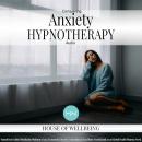 Conquering Anxiety Hypnotherapy Audio Audiobook