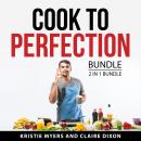 Cook to Perfection Bundle, 2 in 1 Bundle Audiobook