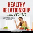 Healthy Relationship With Food Audiobook