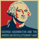 George Washington And The American Revolutionary War Audiobook