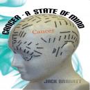 Cancer - A State of Mind Audiobook