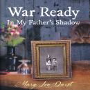War Ready: In My Father's Shadow Audiobook