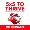 5x5 To Thrive: Get More Money + Joy In Changing Times Audiobook