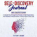 Self-Discovery Journal: 365 Questions to Guide You Through the Process of Self-Exploration and Perso Audiobook
