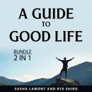 A Guide to Good Life Bundle, 2 in 1 Bundle Audiobook