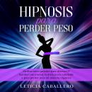 [Spanish] - Hipnosis para perder peso: Meditaciones guiadas para detener el hambre emocional, la die Audiobook