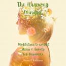 The Harmony Mindset: Meditations to Combat Stress & Anxiety for Beginners Audiobook