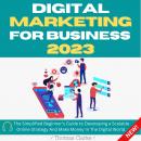 Digital Marketing for Business 2023 Audiobook