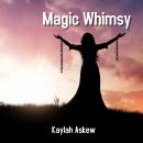 Magic Whimsy Audiobook