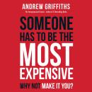 Someone has to be the most expensive why not make it you? Audiobook