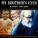 My Brother's Eyes: The true story of the blindness of a destructive cult told by two brothers separa Audiobook