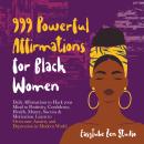 999 Powerful Affirmations for Black Women Audiobook