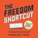 The Freedom Shortcut: How Anyone Can Generate True Passive Income Online, Escape the 9-5, and Live Anywhere2 Audiobook