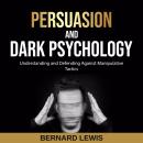 Persuasion and Dark Psychology Audiobook