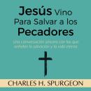 [Spanish] - Jesús Vino Para Salvar a los Pecadores