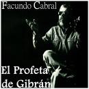 [Spanish] - El Profeta de Gibrán: Facundo Cabral Audiobook