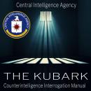The Kubark Counterintelligence Interrogation Manual Audiobook
