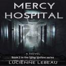 Mercy Hospital:  Book 2 in the Silver Hollow Series Audiobook