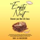THE EMPTY NEST Discover Your New Life Focus, Dani Lai Macgregor