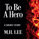To Be a Hero Audiobook