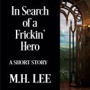 In Search of a Frickin' Hero Audiobook