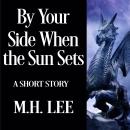 By Your Side When the Sun Sets Audiobook