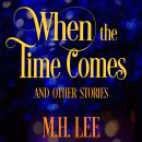 When the Time Comes and Other Stories Audiobook