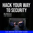 Hack Your Way to Security Bundle, 2 in 1 Bundle Audiobook