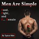 Men Are Simple: Food, Fight, and F...Female Audiobook