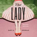 The Lady: Being What Always Wins Audiobook