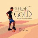 A Heart of Gold by Sally McGuire: A Bully in my class Audiobook
