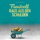 [German] - Freudvoll raus aus den Schulden Audiobook
