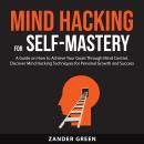 Mind Hacking for Self-Mastery Audiobook