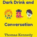 Dark Drink and Conversation Audiobook