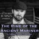 The Cultured Bumpkin Presents: The Rime of the Ancient Mariner Audiobook