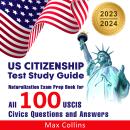 US Citizenship Test Study Guide 2023 and 2024 Audiobook