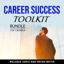 Career Success Toolkit Bundle, 2 in 1 Bundle Audiobook