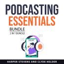 Podcasting Essentials Bundle, 2 in 1 Bundle Audiobook