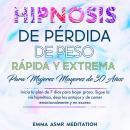 [Spanish] - Hipnosis de pérdida de peso rápida y extrema para mujeres mayores de 30 años Audiobook