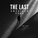 The Last American Geek Audiobook