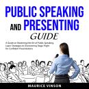 Public Speaking and Presenting Guide Audiobook