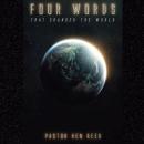 Four Words That Changed The World Audiobook
