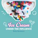 Ice Cream Under The Influence Audiobook