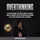 Overthinking: The Ultimate Guide to Overcoming Couple Conflicts, Insecurity, Abandonment and Fear in Audiobook