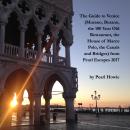 The Guide to Venice (Murano, Burano, the 100 Year Old Restaurant, the House of Marco Polo, the Canal Audiobook